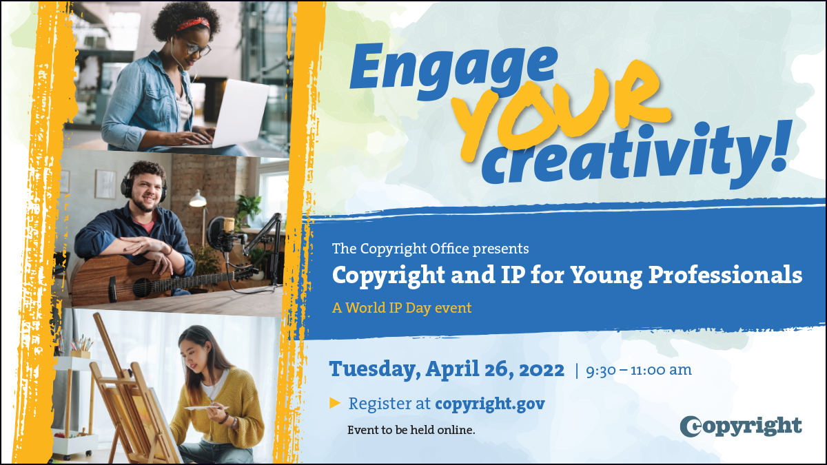 Engage Your Creativity: Copyright and IP for Young Professionals 